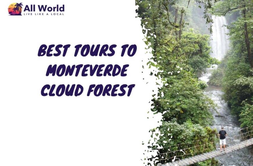 BEST Tours to Monteverde Cloud Forest