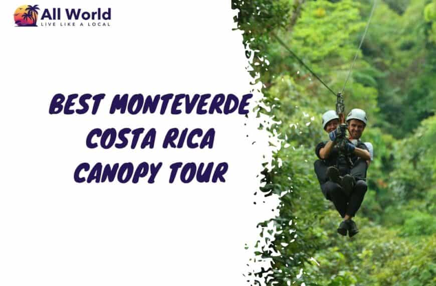 Best Monteverde Costa Rica Canopy Tour