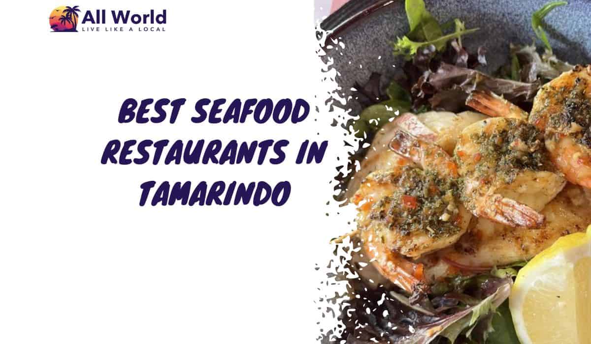 Best Seafood Restaurants in Tamarindo