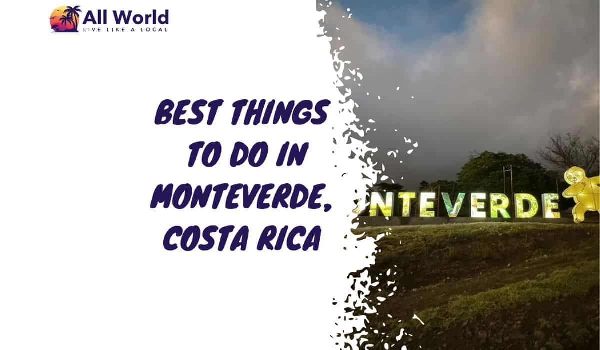 Best Things To Do In Monteverde Costa Rica