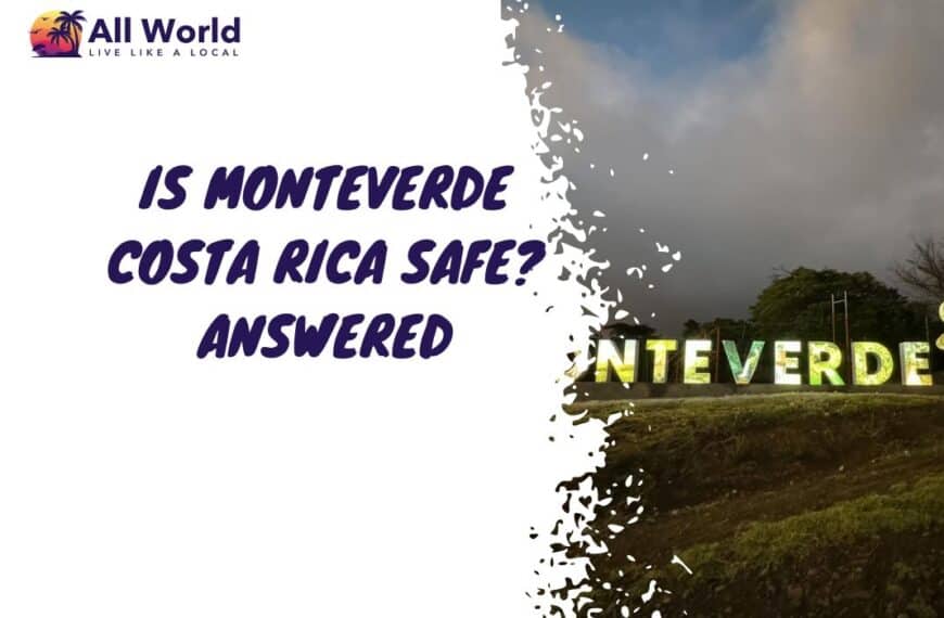 Is Monteverde Costa Rica Safe