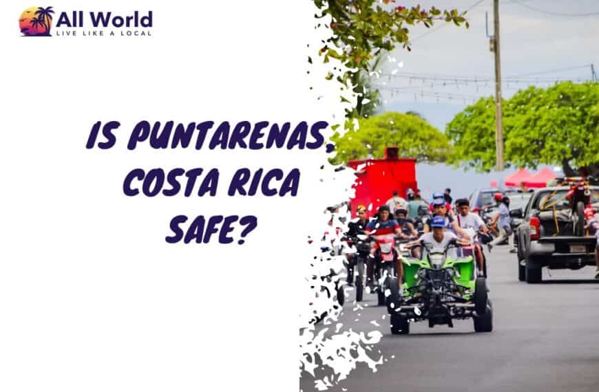 Is Puntarenas Costa Rica Safe