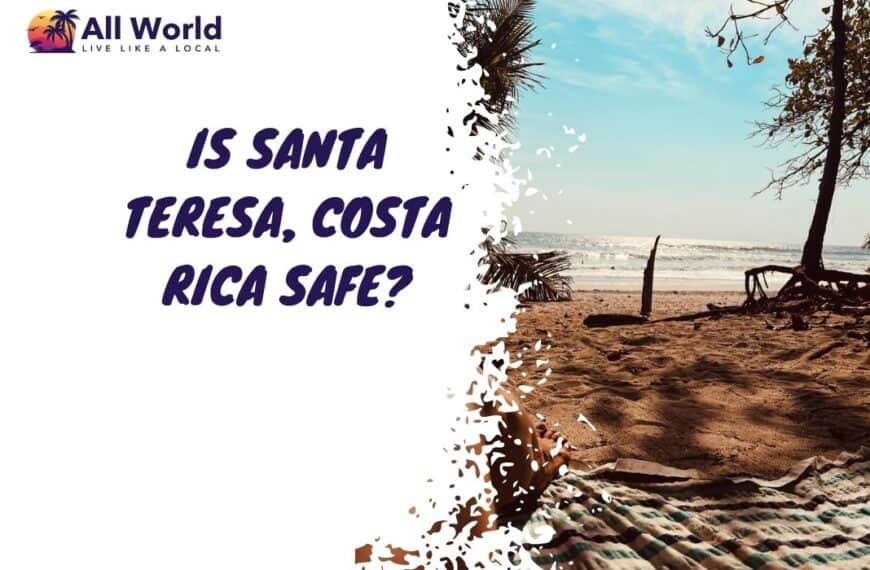 Is Santa Teresa Costa Rica Safe