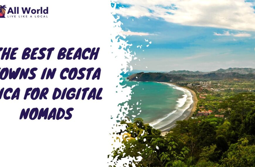 The Best Beach Towns in Costa Rica for Digital Nomads