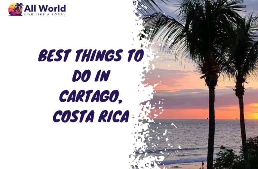 Things To Do In Cartago Costa Rica