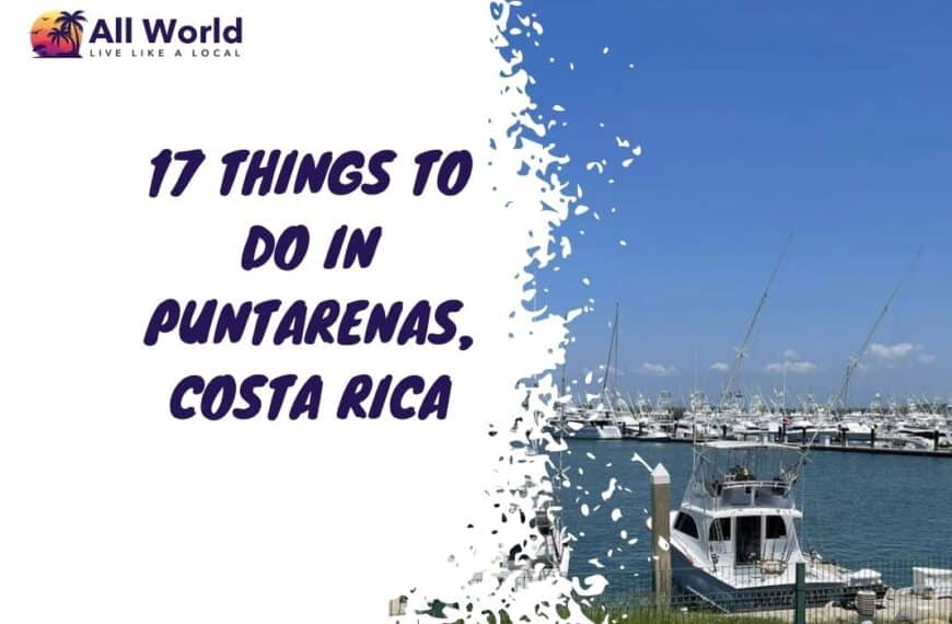 Things To Do In Puntarenas, Costa Rica