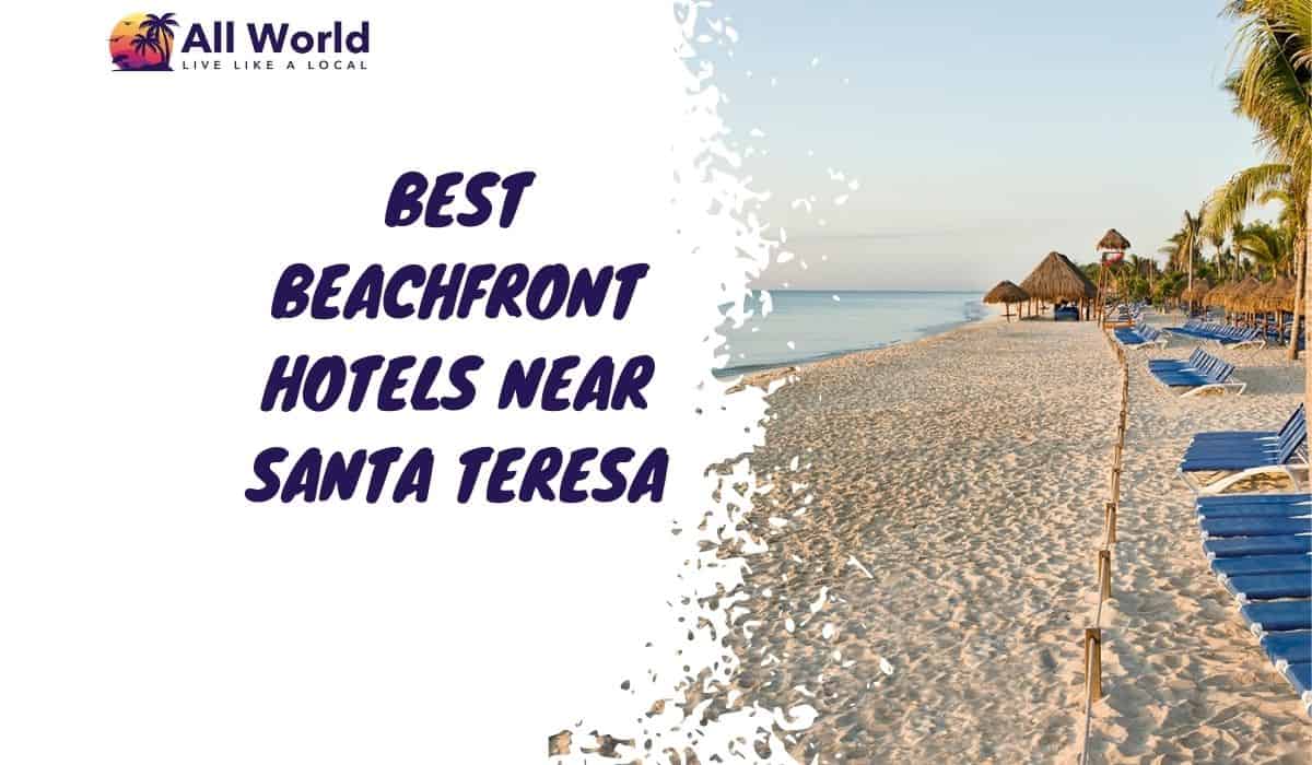 best Beachfront Hotels Near Santa Teresa