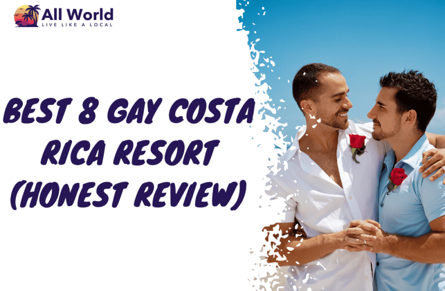 Best 8 Gay Costa Rica Resort (Honest Review)