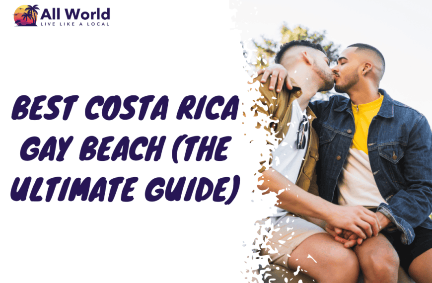 Best Costa Rica Gay Beach (The Ultimate Guide)