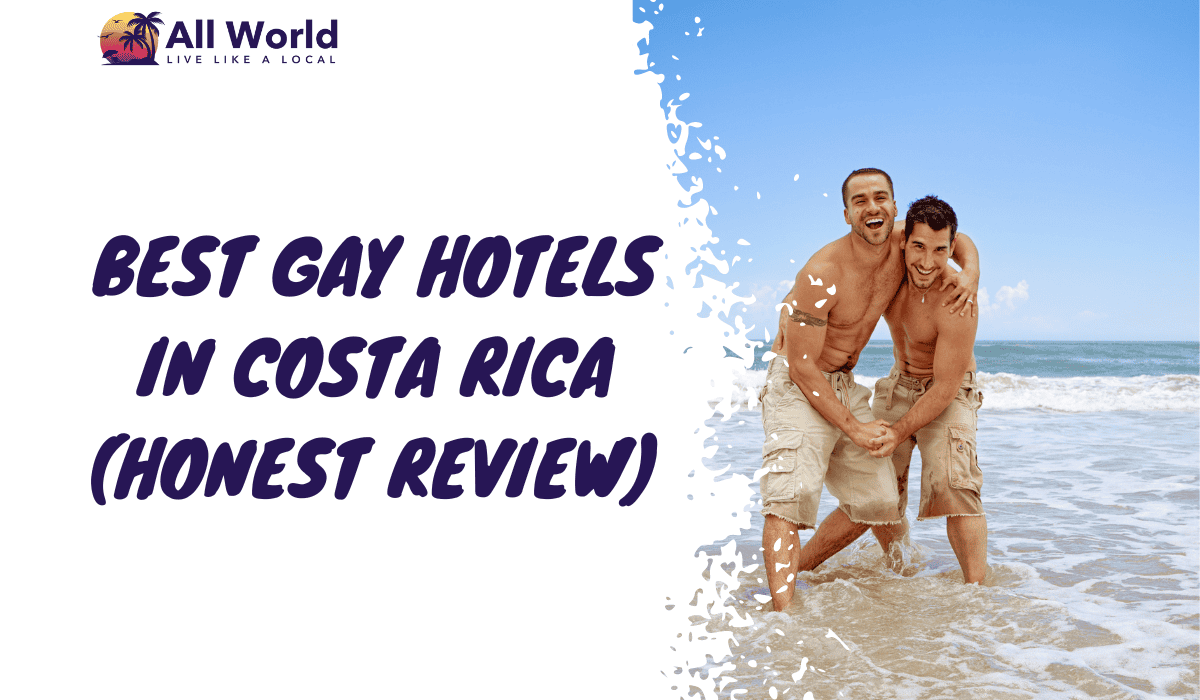 Best Gay Hotels In Costa Rica (Honest Review)