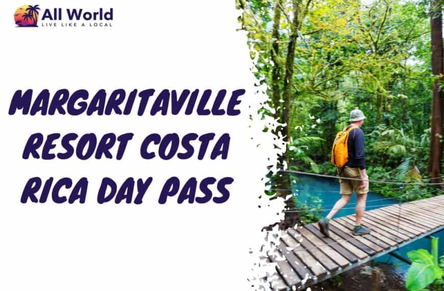 Margaritaville Resort Costa Rica Day Pass