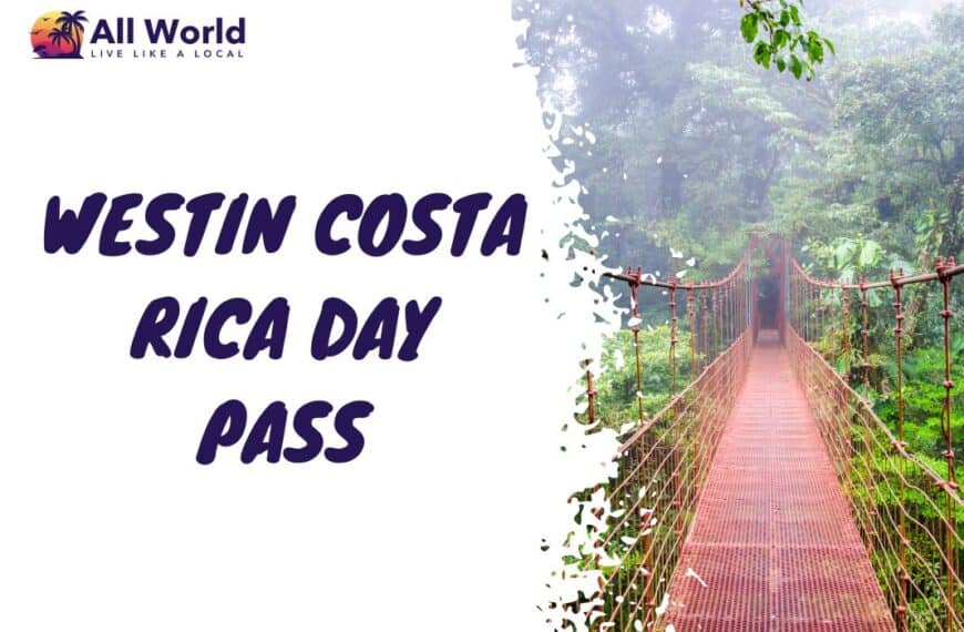 Westin Costa Rica Day Pass