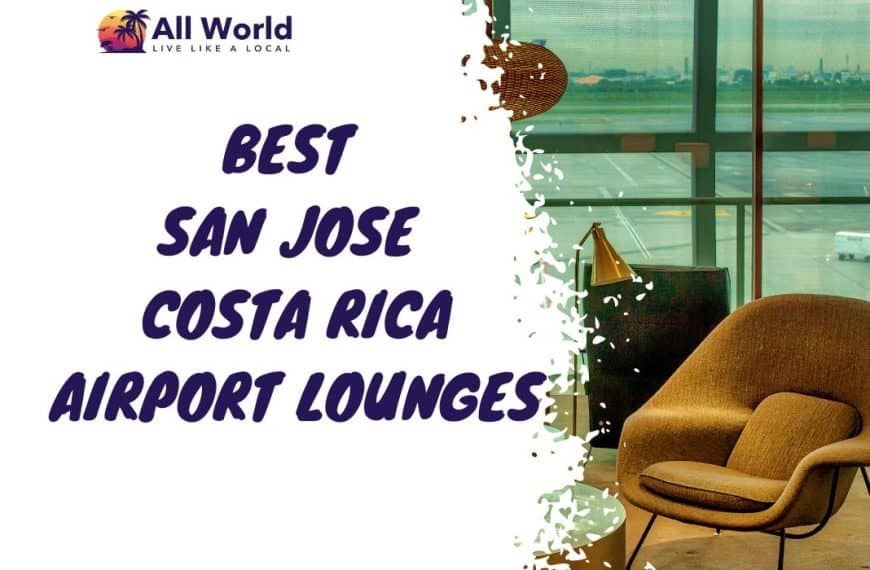 Best San Jose Costa Rica Airport Lounges