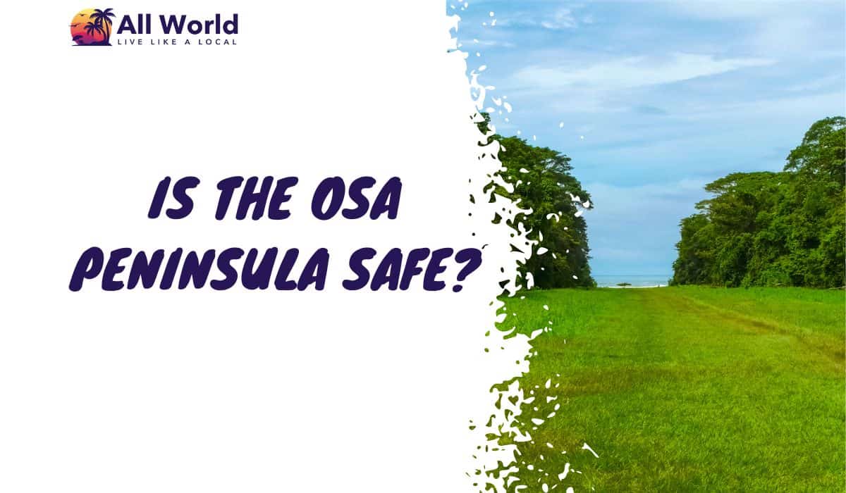 Is the Osa Peninsula Safe?