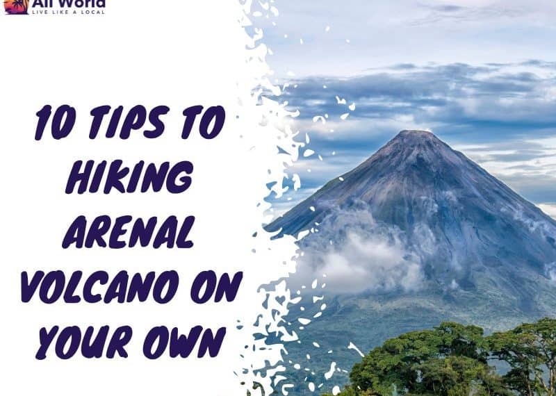 10 Tips to Hiking Arenal Volcano on Your Own