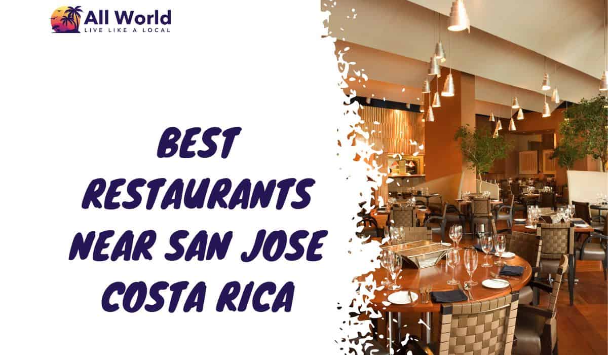 Best restaurants near sanjose costa rica