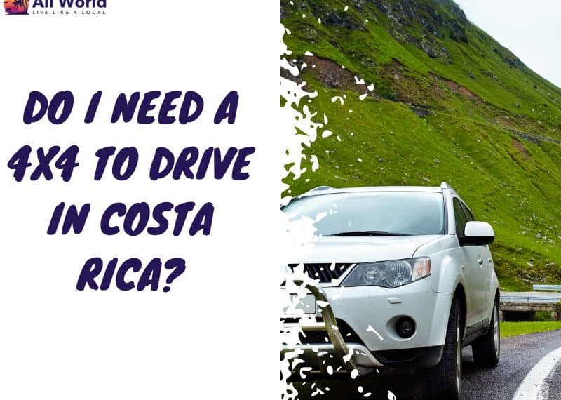 Do I Need A 4x4 To Drive In Costa Rica
