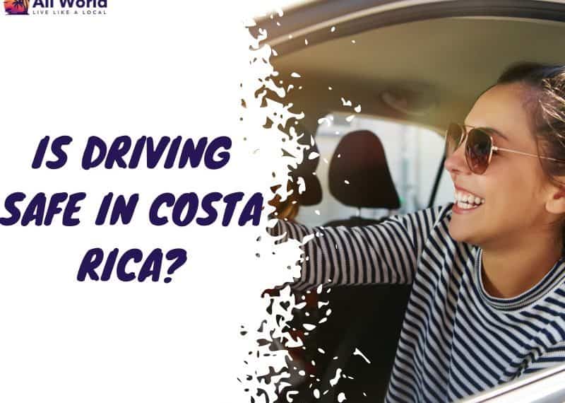 Is Driving Safe in Costa Rica