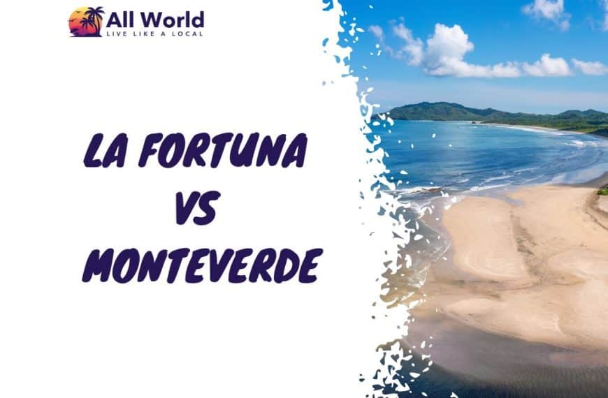 La Fortuna Vs Monteverde