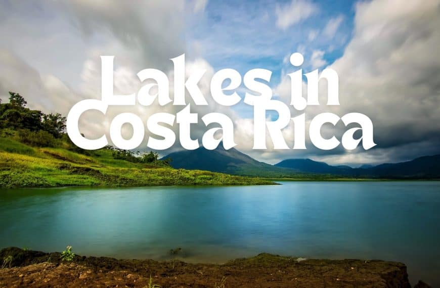 Lakes in Costa Rica