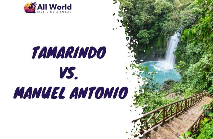 Tamarindo Vs. Manuel Antonio