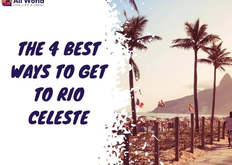 The 4 Best Ways To get To Rio Celeste