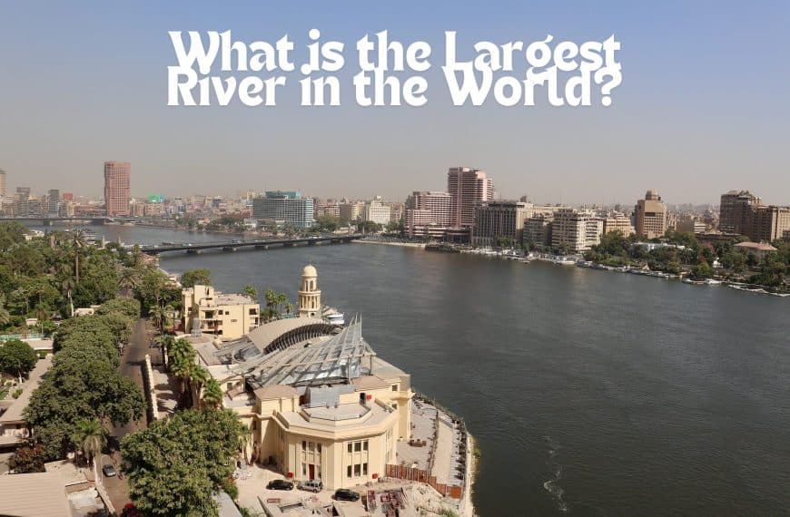 What is the Largest River in the World