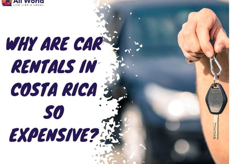 Why Are Car Rentals in Costa Rica So Expensive
