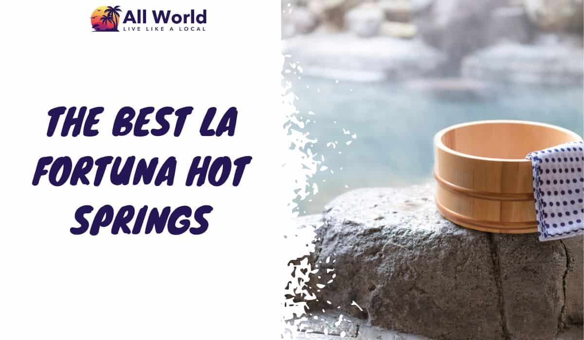 Best La Fortuna Hot Springs