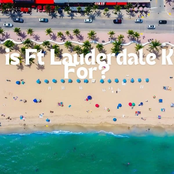 what is fort lauderdale known for