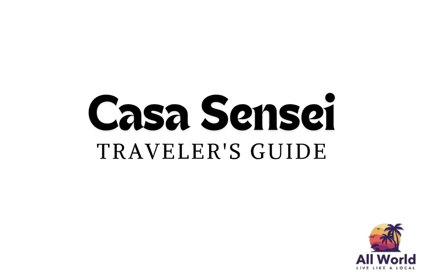 Casa Sensei Traveler's Guide