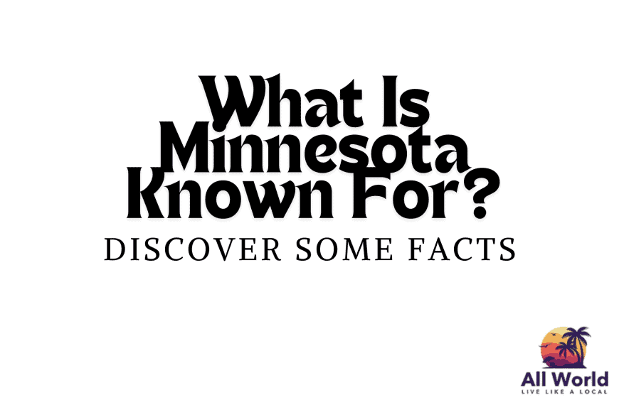 What Is Minnesota Known For?