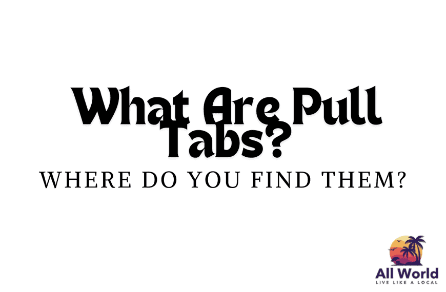 What Are Pull Tabs?