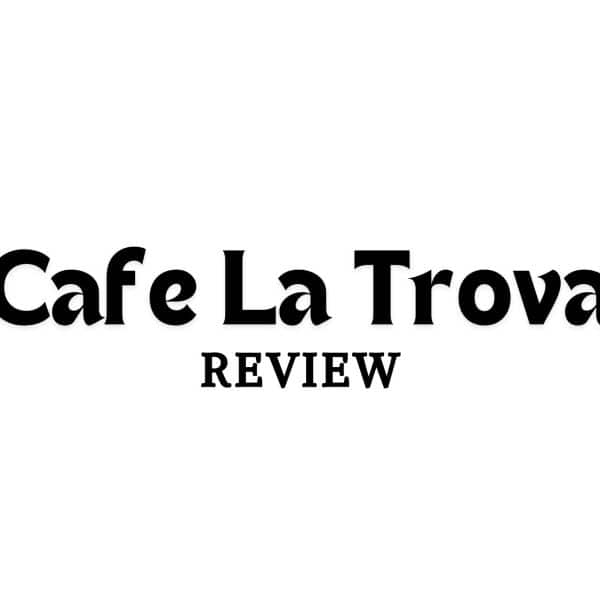 Cafe La Trova Review