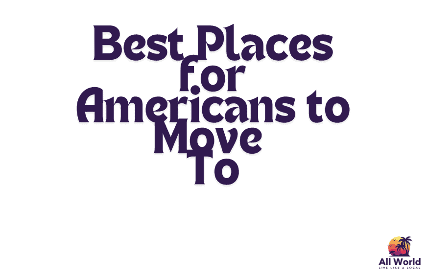 best places for Americans to move to