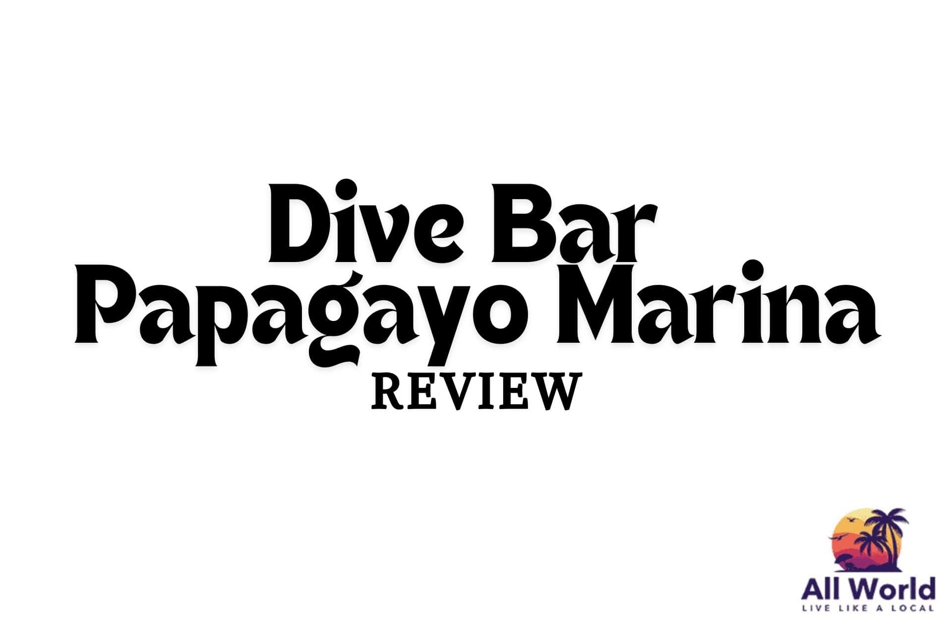 Dive Bar Papagayo Marina Review