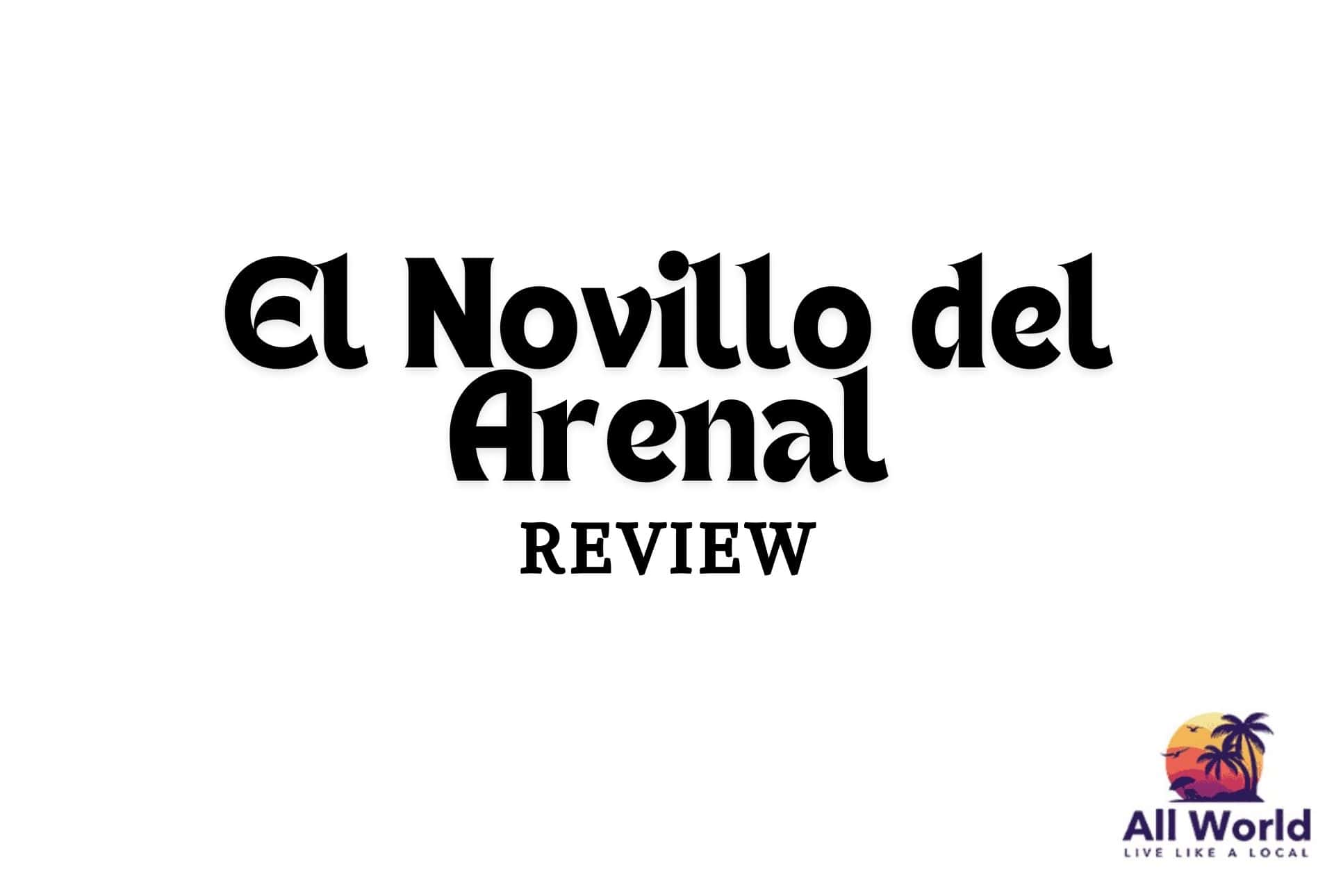 El Novillo del Arenal Review