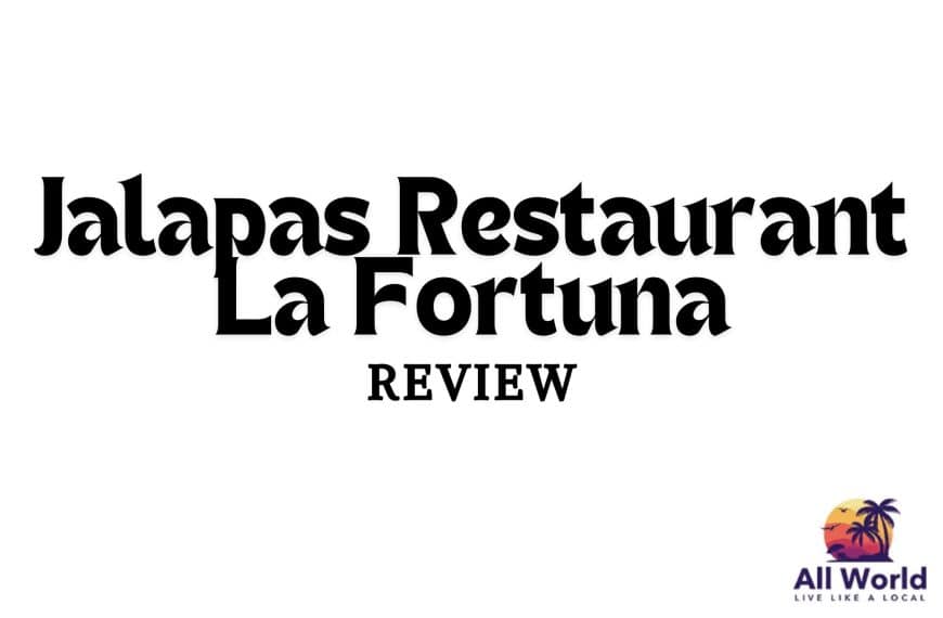 Jalapas Restaurant La Fortuna Review