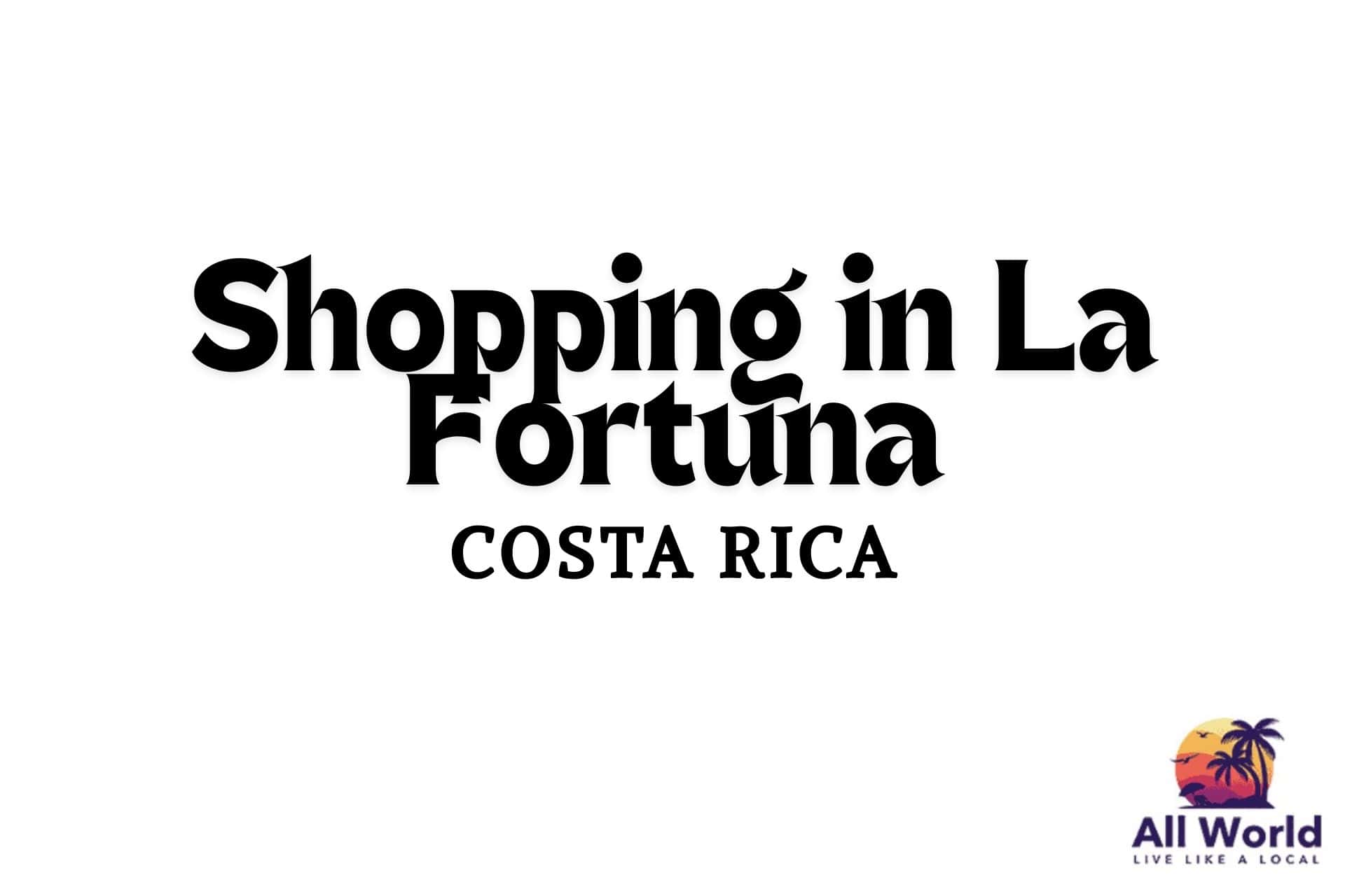 Shopping in La Fortuna, Costa Rica