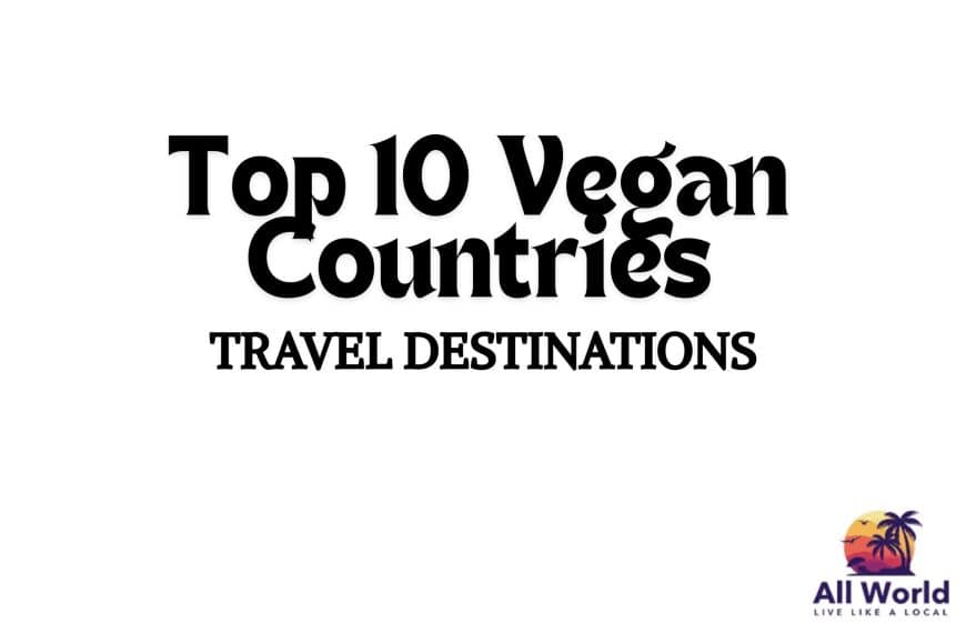Top 10 Vegan Countries and Travel Destinations