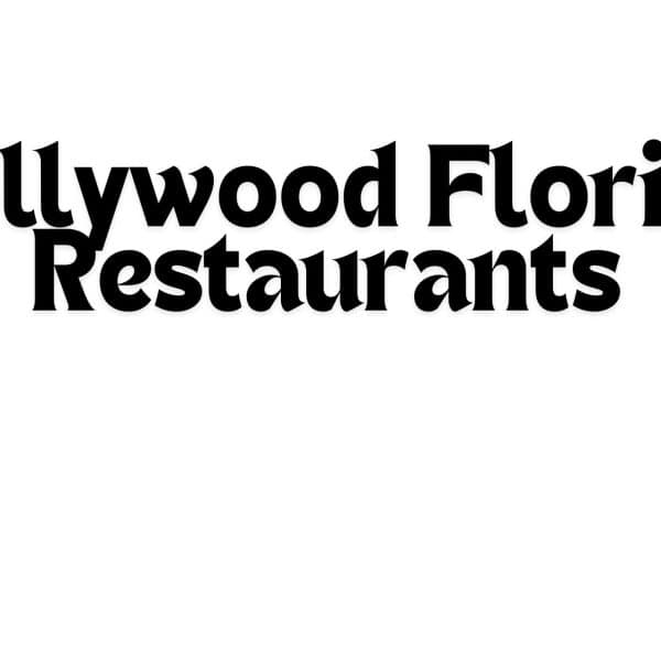 Best Restaurants for all Budgets in Hollywood, Florida