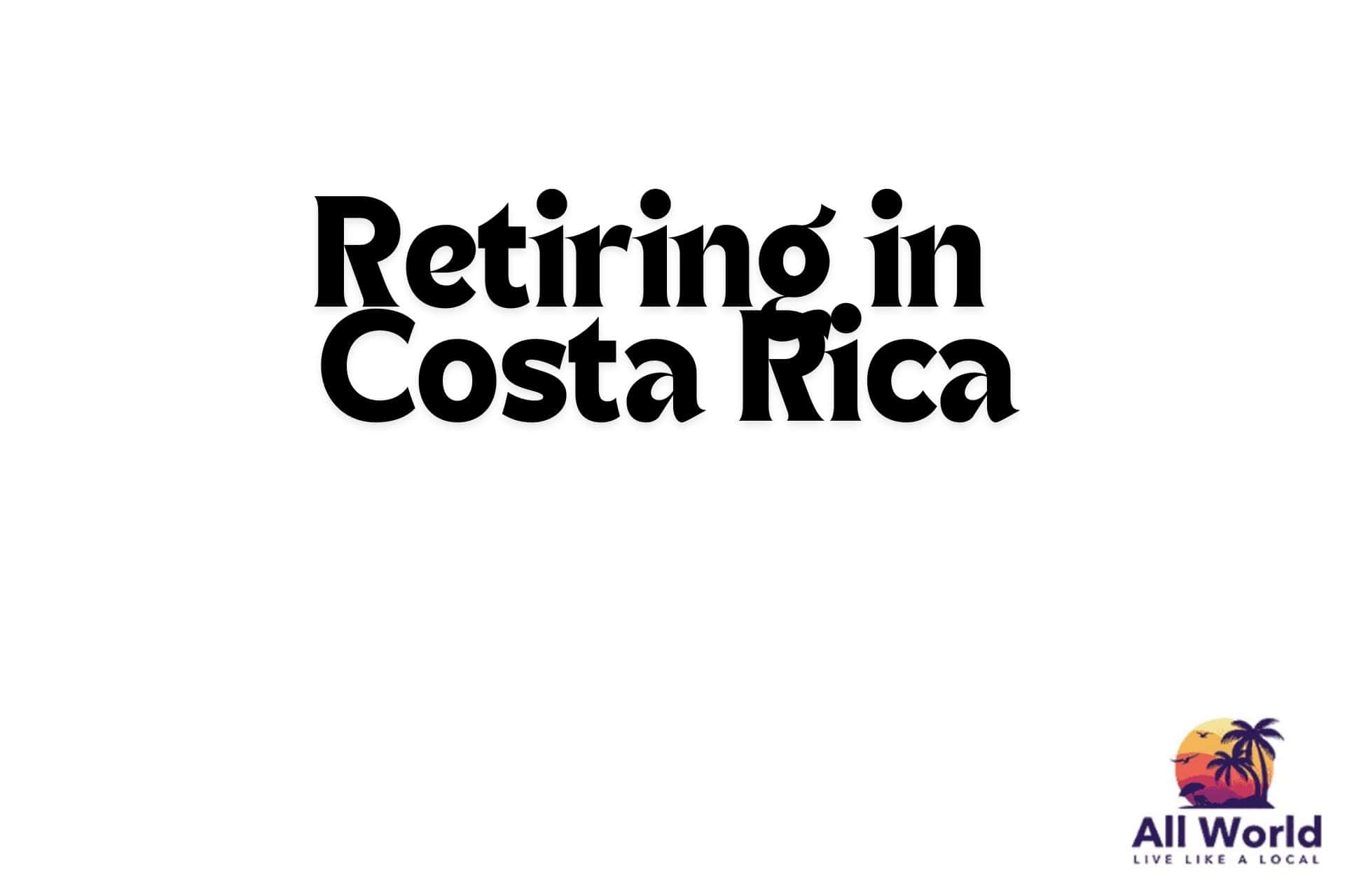 Retiring in Costa Rica