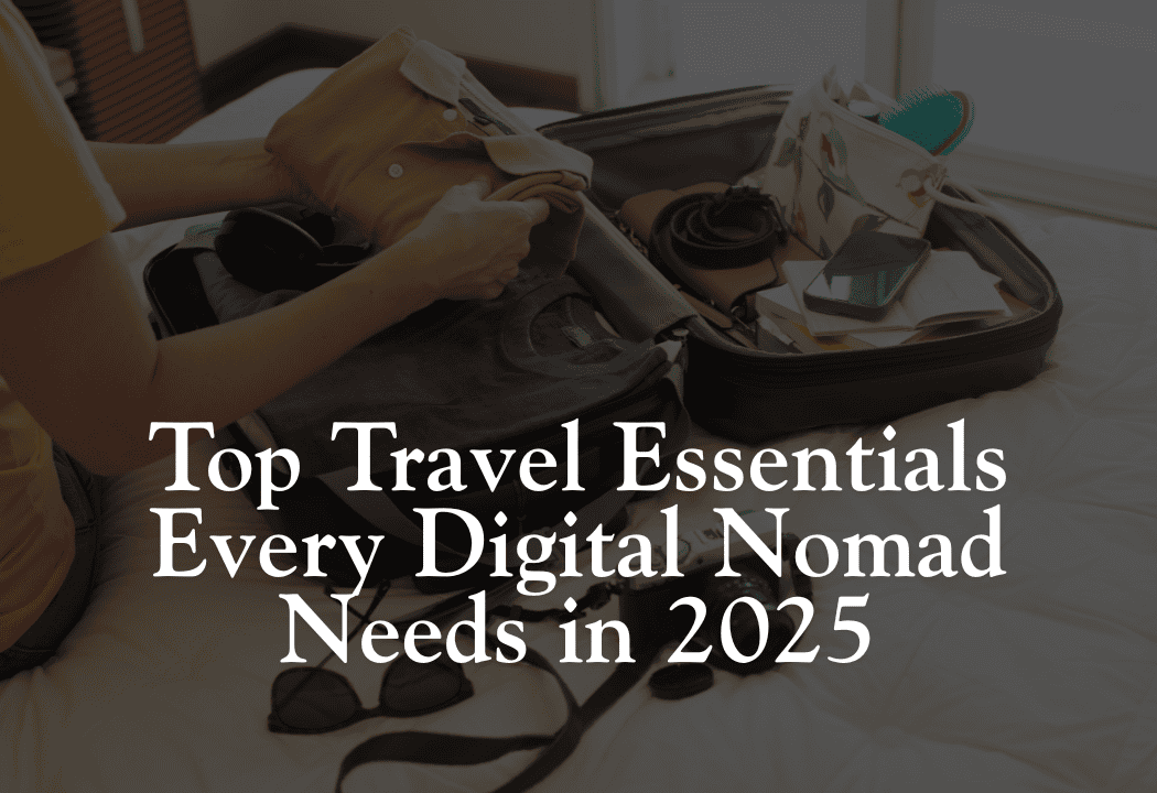 Travel Essentials for Digital Nomad