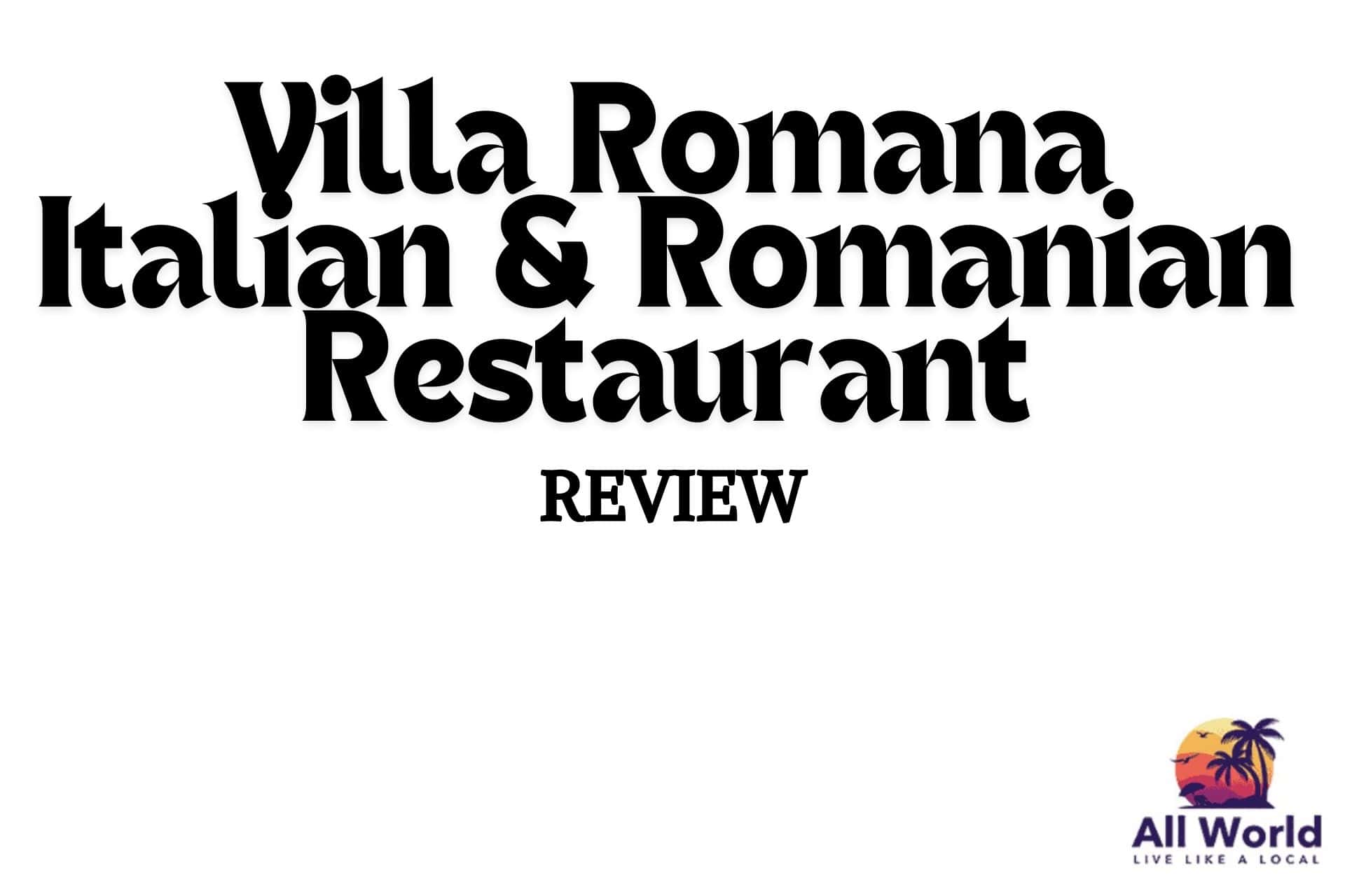 Villa Romana Italian & Romanian Restaurant Review