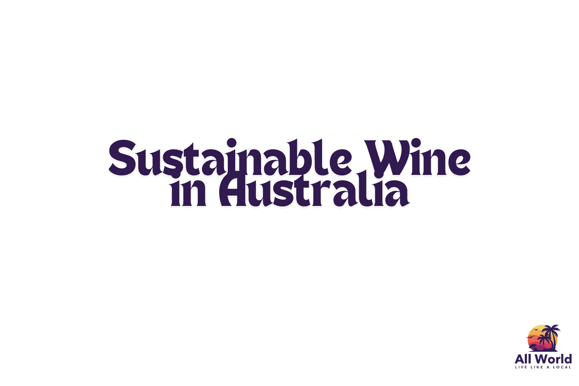 Sustainable Wine in Australia