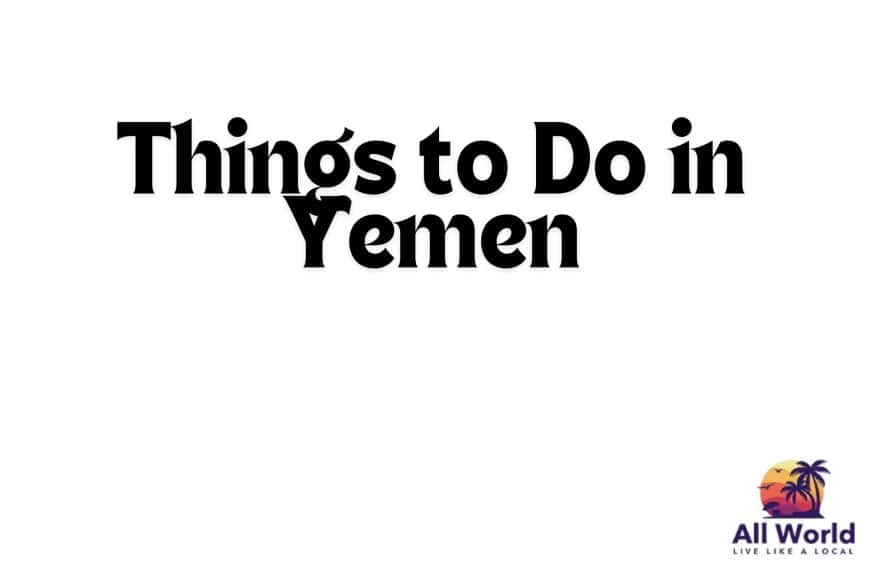 Things to Do in Yemen