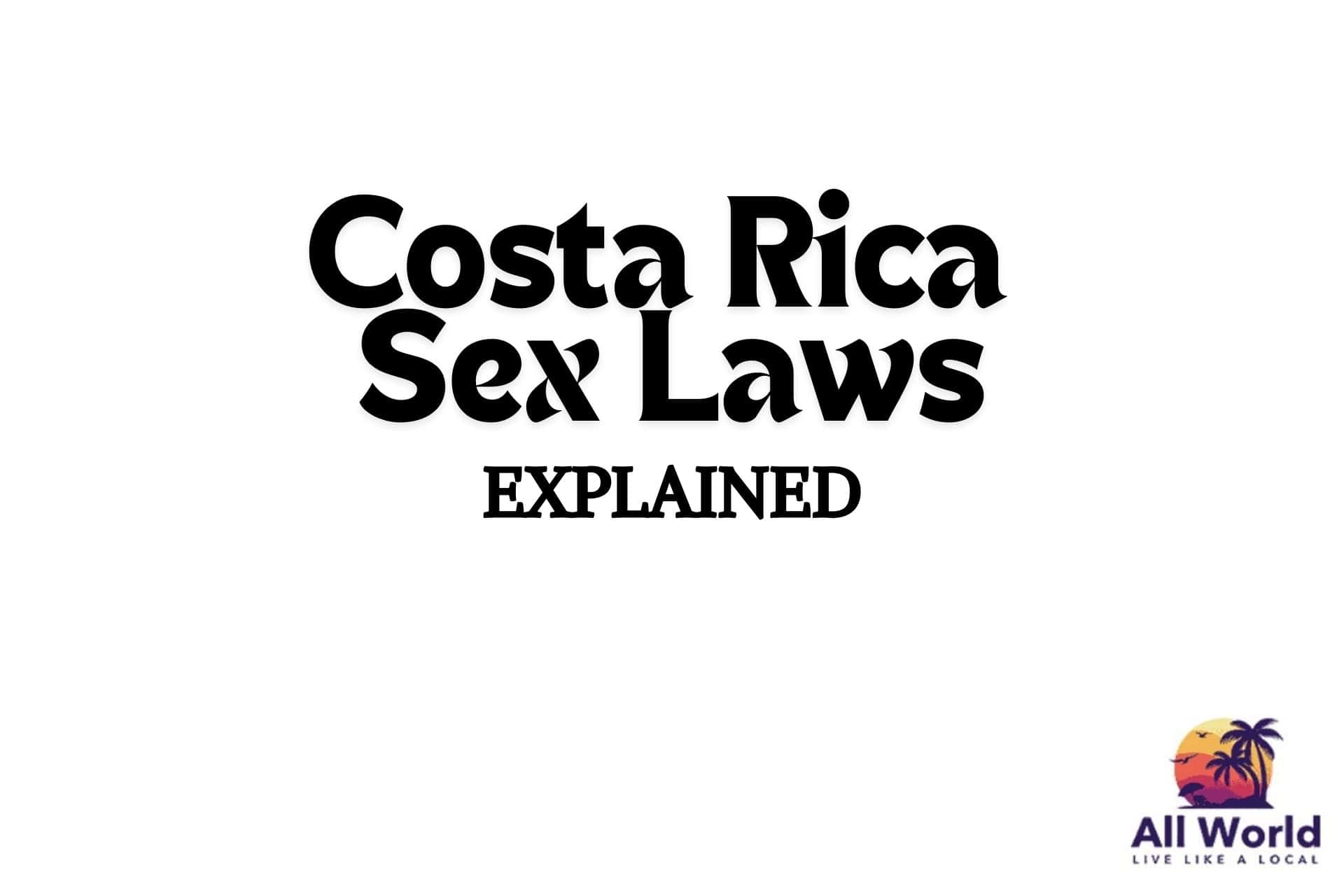 Costa Rica Sex Laws Explained