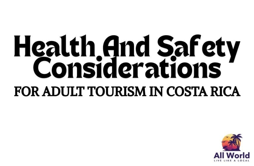 Health And Safety Considerations For Adult Tourism In Costa Rica