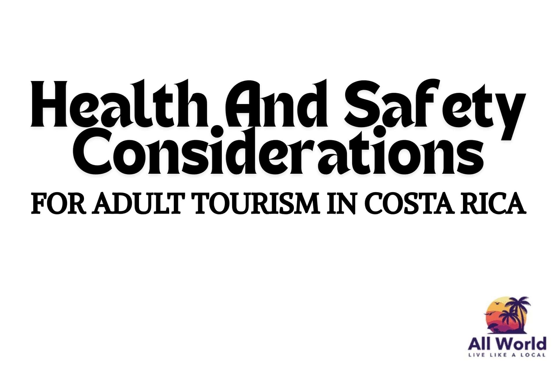 Health And Safety Considerations For Adult Tourism In Costa Rica
