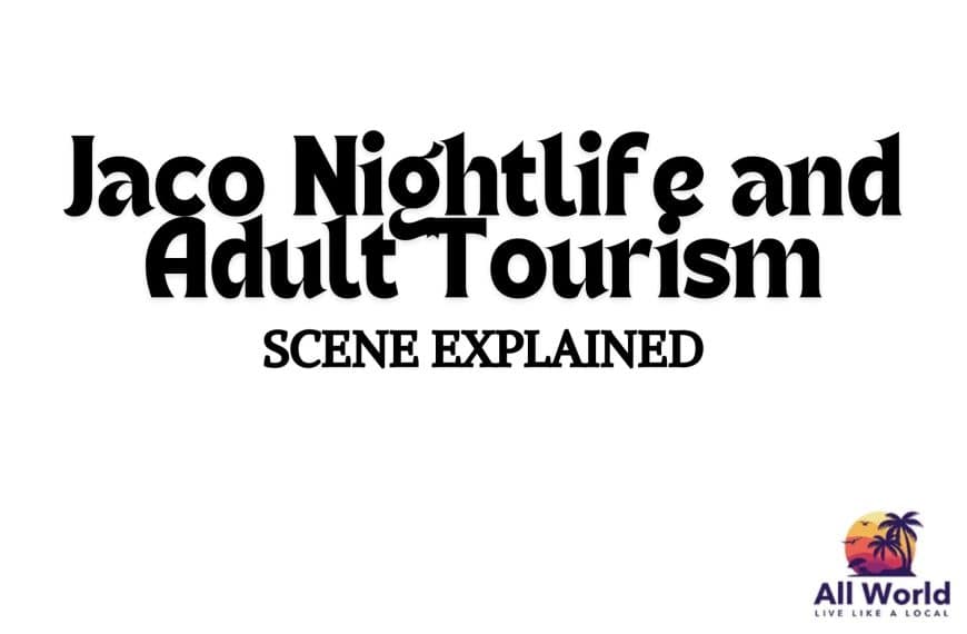 Jaco Nightlife And Adult Tourism Scene Explained